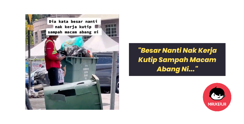 Besar Nanti Nak Kerja Kutip Sampah Macam Abang Ni Netizen Terharu