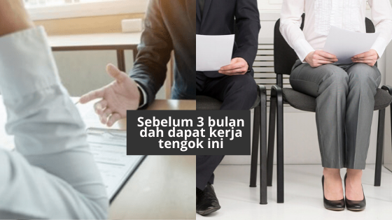 [CONFIRM] Dapat Kerja Dalam Tempoh 3 Bulan! Anda Perlu 