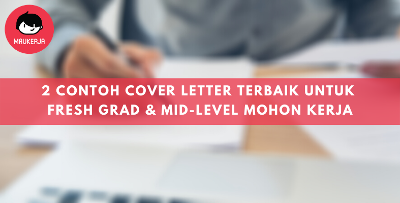 Kami Kongsikan 2 Contoh Terbaik Cover Letter Bahasa Melayu Untuk Fresh Grad & Mid-Level Yang Nak Mohon Kerja