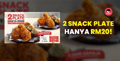 Promosi KFC RM20 dapat 2 Snack Plate!
