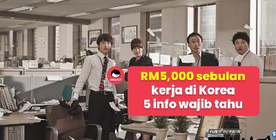 RM5,000 sebulan kerja di Korea, 5 info wajib tahu