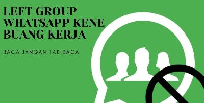 Ingat!! Keluar Dari WhatsApp Group, Pekerja Boleh Dibuang Kerja