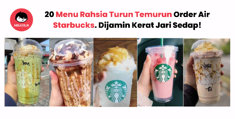 20 Menu Rahsia Turun Temurun Order Air Starbucks. Dijamin Kerat Jari Sedap!