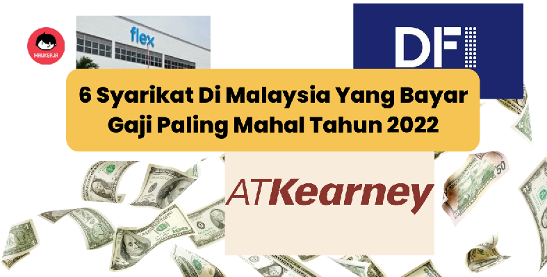 6 Syarikat Di Malaysia Yang Bayar Gaji Paling Mahal Tahun 2022