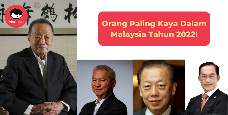 Senarai "Orang Paling Kaya" 2022 Dalam Malaysia, Tersenarai Dalam Forbes! Melayu Ada..