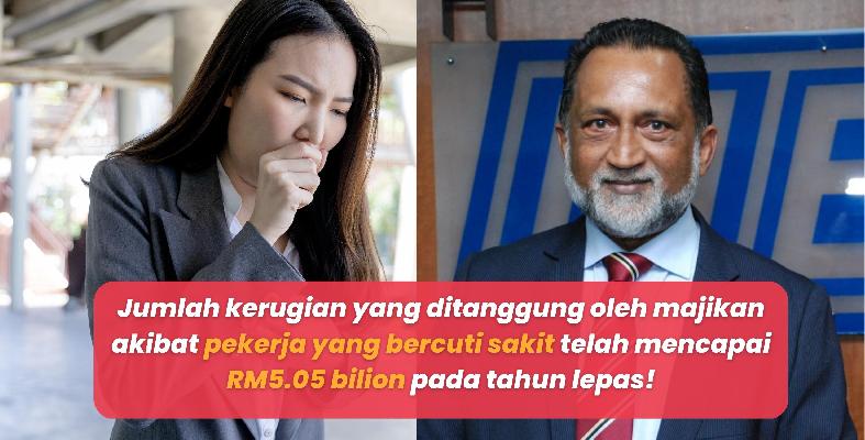 "Tindakan tegas wajar diambil ke atas pekerja-pekerja yang kerap mengambil cuti sakit secara berlebihan" - Persatuan Majikan Malaysia