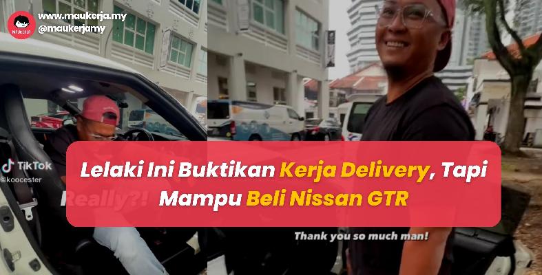 Lelaki Ini Buktikan Kerja Delivery, Tapi Mampu Beli Nissan GTR