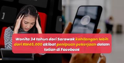 Wanita 34 tahun dari Sarawak kehilangan lebih dari RM45,000 akibat penipuan pekerjaan dalam talian di Facebook