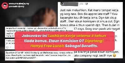 Jobseeker ini Luahkan Kerja selama 4 tahun tiada bonus, Elaun Komision OT Dipotong! Hanya Free Lunch Sebagai Benefits.. 