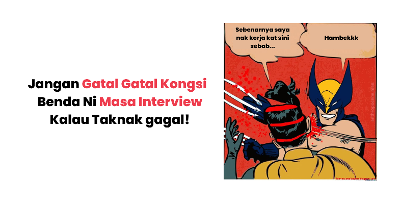Jangan Gatal Gatal Kongsi Info Ni Masa Interview. Kalau Tak, Habislah Gagal.