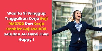 Wanita Ni Sanggup Tinggalkan Kerja Gaji RM3700 Dan Kerja Cashier Gaji RM1500 sebulan Jer Demi Jiwa Happy !