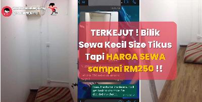 Penyewa Dari NERAKA! Bilik Sewa Kecil Size Tikus Tapi HARGA SEWA sampai RM250 !!