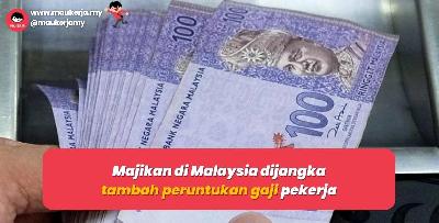 Majikan di Malaysia dijangka tambah peruntukan gaji pekerja