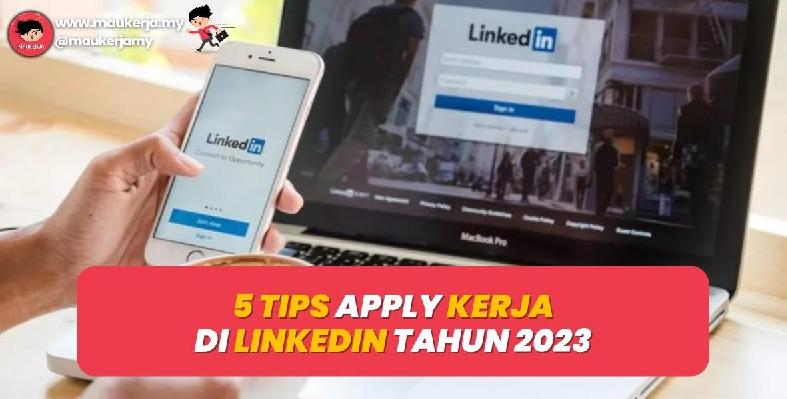 5 Tips Apply Kerja Di LinkedIn Tahun 2023