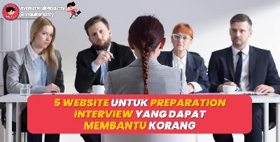 5 Website Untuk Preparation Interview Yang Dapat Membantu Korang