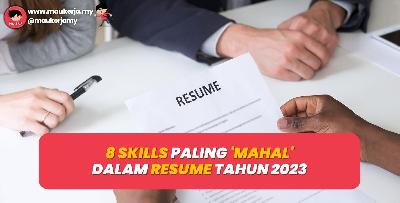 8 Skills Paling 'Mahal' Dalam Resume Tahun 2023