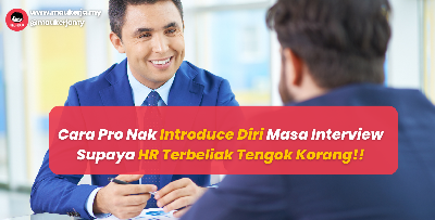 Cara Pro Nak Introduce Diri Masa Interview Supaya HR Terbeliak Tengok Korang!!