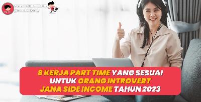 8 Kerja Part Time Sesuai Untuk Orang Introvert Jana Side Income Tahun 2023