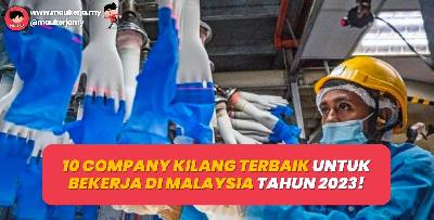 10 Company Kilang Terbaik Untuk Bekerja Di Malaysia Tahun 2023