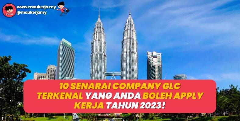 10 Senarai Company Glc Terkenal Malaysia Yang Anda Boleh Apply Kerja