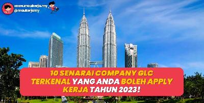 10 Senarai Company GLC Terkenal Malaysia Yang Anda Boleh Apply Kerja Tahun 2023