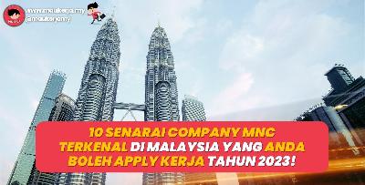 10 Senarai Company MNC Terkenal Di Malaysia Yang Anda Boleh Apply Kerja Tahun 2023