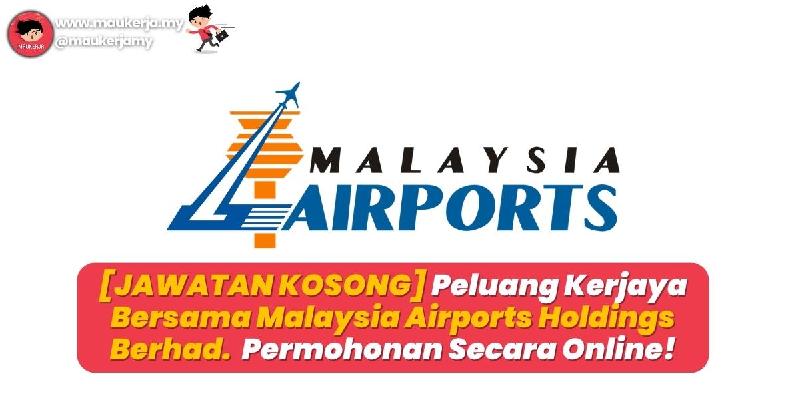 [JAWATAN KOSONG] Peluang Kerjaya Bersama Malaysia Airports Holdings ...