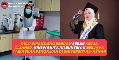 Dulu Dipandang Rendah Sebab Kerja Cleaner, Kini Wanita Ini Buktikan Berjaya Tamatkan Pengajian Di Universiti Al-Azhar