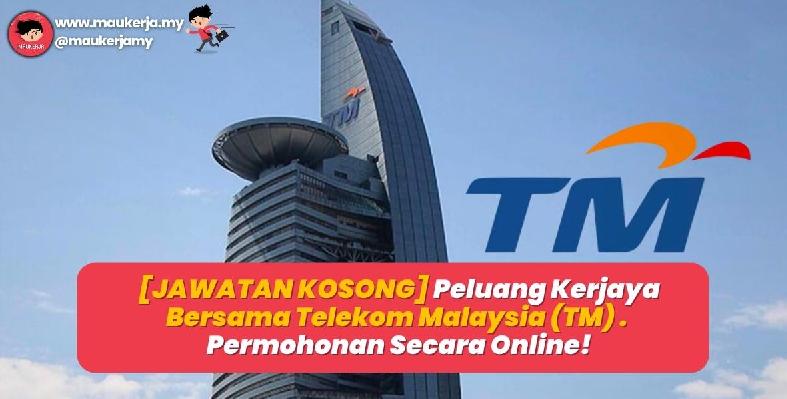 [JAWATAN KOSONG] Peluang Kerjaya Bersama Telekom Malaysia (TM ...