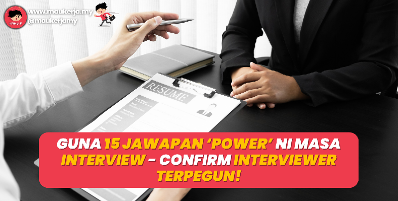Guna 15 Jawapan 'Power' Ni Masa Interview! Confirm Interviewer Terpegun