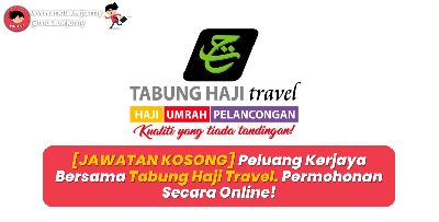 [JAWATAN KOSONG] Peluang Kerjaya Bersama Tabung Haji Travel. Permohonan Secara Online!