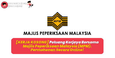 [JAWATAN KOSONG] Peluang Kerjaya Bersama Majlis Peperiksaan Malaysia (MPM), Pelbagai Jawatan Personel MySTEP - Permohonan Secara Online!