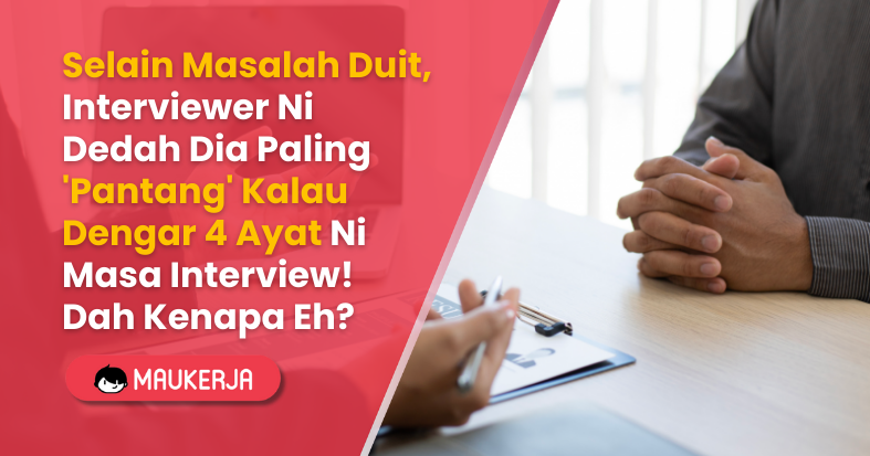 Script Interview Melayu Selain Masalah Duit, Interviewer Ni Dedah Dia Paling 'Pantang' Kalau ...