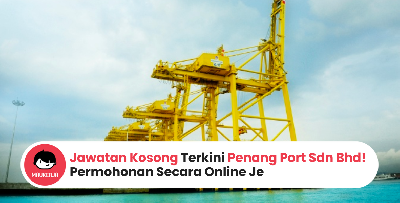 Jawatan Kosong Terkini Penang Port Sdn Bhd! Permohonan Secara Online Je