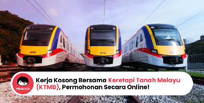 Kerja Kosong Bersama Keretapi Tanah Melayu (KTMB), Permohonan Secara Online!