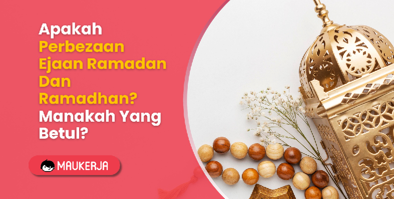 Apakah Perbezaan Ejaan Ramadan Dan Ramadhan? Manakah Yang Betul?