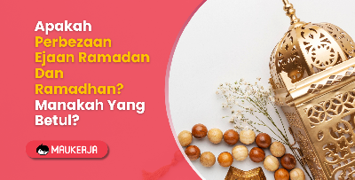 Apakah Perbezaan Ejaan Ramadan Dan Ramadhan? Manakah Yang Betul?