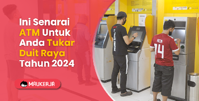 Ini Senarai ATM Untuk Anda Tukar Duit Raya Tahun 2024