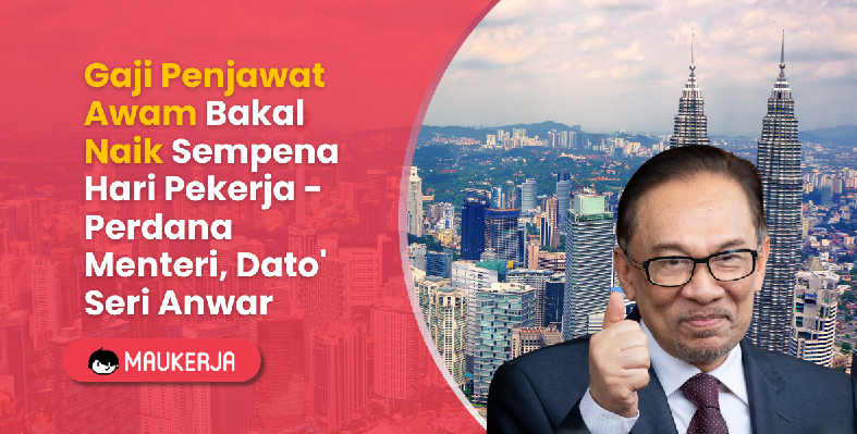 Gaji Penjawat Awam Bakal Naik Sempena Hari Pekerja - Perdana Menteri, Dato' Seri Anwar Ibrahim