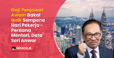 Gaji Penjawat Awam Bakal Naik Sempena Hari Pekerja - Perdana Menteri, Dato' Seri Anwar Ibrahim
