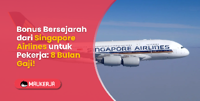 Bonus Bersejarah dari Singapore Airlines untuk Pekerja: 8 Bulan Gaji!