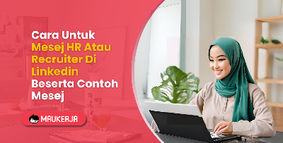 Cara Untuk Mesej HR Atau Recruiter Di Linkedin Beserta Contoh Mesej