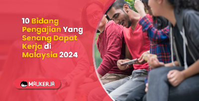 10 Bidang Pengajian Yang Senang Dapat Kerja di Malaysia 2024